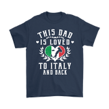 This Dad is Loved to Italy and Back Shirt
