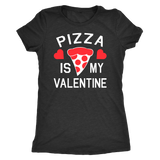 Pizza is my Valentine Shirt