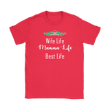 Wife Life Mamma Life Best Life Shirt