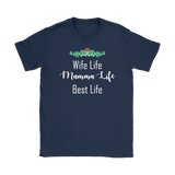 Wife Life Mamma Life Best Life Shirt