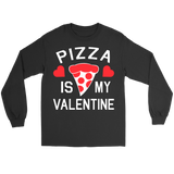 Pizza is my Valentine Shirt