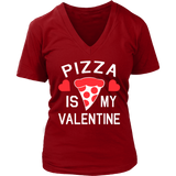 Pizza is my Valentine Shirt