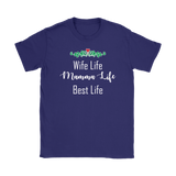 Wife Life Mamma Life Best Life Shirt