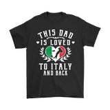 This Dad is Loved to Italy and Back Shirt
