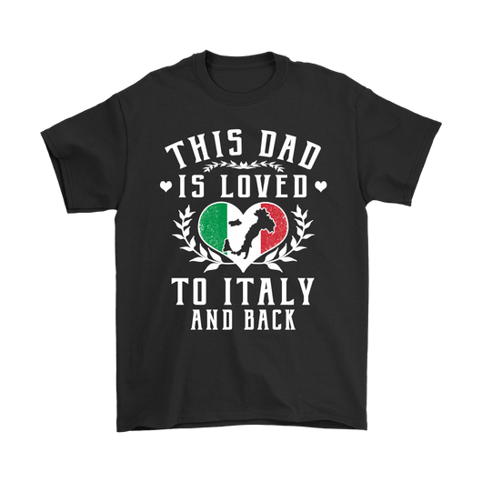 This Dad is Loved to Italy and Back Shirt