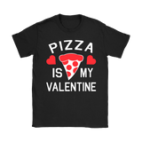 Pizza is my Valentine Shirt