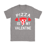 Pizza is my Valentine Shirt