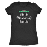 Wife Life Mamma Life Best Life Shirt