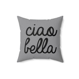 Ciao Bella Pillow Cover with Insert - Grey