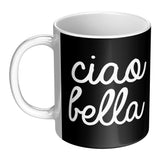 Ciao Bella 11oz Mug