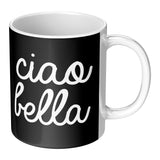 Ciao Bella 11oz Mug