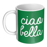 Ciao Bella 11oz Mug