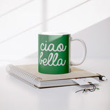 Ciao Bella 11oz Mug