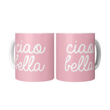 Ciao Bella 11oz Mug