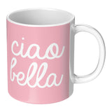 Ciao Bella 11oz Mug
