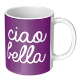 Ciao Bella 11oz Mug