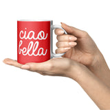 Ciao Bella 11oz Mug
