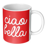 Ciao Bella 11oz Mug