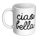 Ciao Bella 11oz Mug