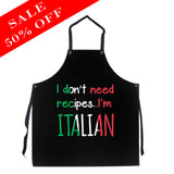 I Don't Need Recipes I'm Italian Apron - SALE