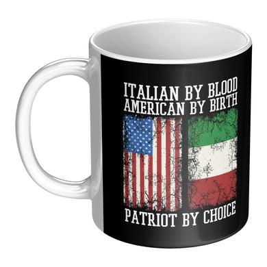 Italian By Blood Patriot By Choice 11oz Mug