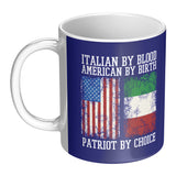 Italian By Blood Patriot By Choice 11oz Mug