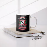 I am an Italian Woman 11oz Mug