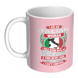 I am an Italian Woman 11oz Mug