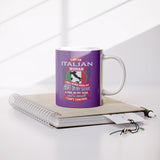 I am an Italian Woman 11oz Mug