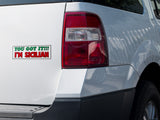 You Got It! I'm Sicilian Decal Sticker