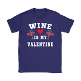 Wine is My Valentine Shirt