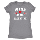 Wine is My Valentine Shirt