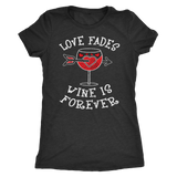Love Fades Wine is Forever Shirt