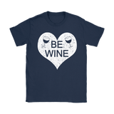 Be Wine Shirt