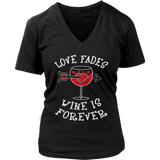 Love Fades Wine is Forever Shirt