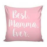 Best Mamma Ever Decorative Throw Pillow Set (Pillow Cover and Insert)