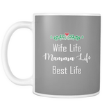 Wife Life Mamma Life Best Life 11oz Mug