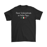 Never Underestimate an Italian Papa Shirt