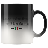 Never Underestimate an Italian Mamma Color Changing Mug