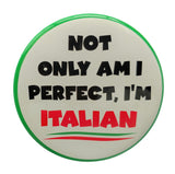 I Am Perfect Italian Button - SALE