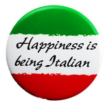 Happiness is being Italian Button - SALE