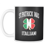 St. Patrick Was Italian Mug