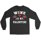 Wine is My Valentine Shirt