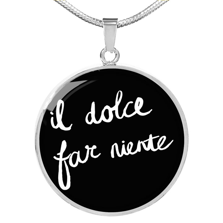 Italian Sweetness of Doing Nothing with Circle Pendant Necklace in Gold & Stainless Steel