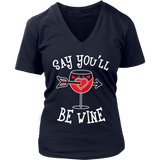 Say You'll Be Wine Shirt