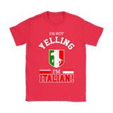 I'm Not Yelling I'm Italian Shirt