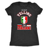 I'm Not Yelling I'm Italian Shirt