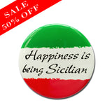 Happiness is Being Sicilian Button - SALE