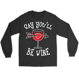 Say You'll Be Wine Shirt