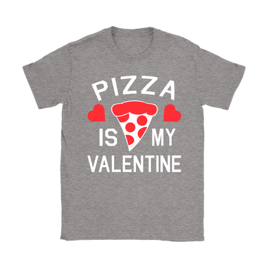 Pizza is my Valentine Shirt
